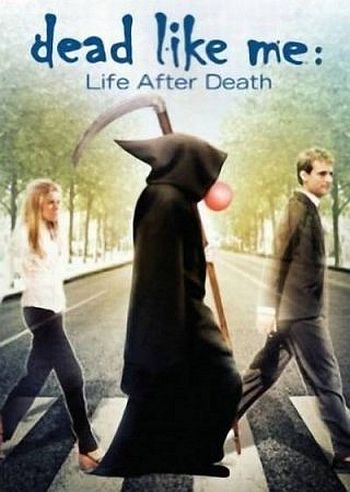̸����� ��� �: ����� ����� ������ / Dead Like Me: Life After Death